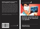 Priyanka Dausage, Vijayendra Kumar - Factores causantes de los fracasos de los implantes y su gestión