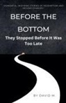 David M. - Before the Bottom