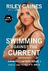 Riley Gaines - Swimming Against the Current