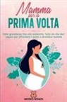 Giada Fiore - Mamma per la Prima Volta
