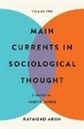 Raymond Aron - Main Currents in Sociological Thought: Volume Two