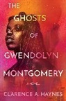 Clarence A Haynes, Clarence A. Haynes - The Ghosts of Gwendolyn Montgomery