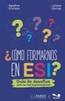Juliana Garriga, Agustina Graziano - ¿Cómo formarnos en ESI?
