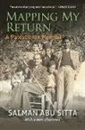 Salman Abu Sitta, Salman Abu Sitta - Mapping My Return