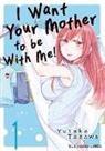 Yutaka Tazawa - I Want Your Mother to be With Me! Volume 1