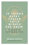 Rowan Aderyn - Ten Things Every Foster Child Wishes You Knew
