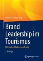 Marco A Gardini, Marco A. Gardini - Brand Leadership im Tourismus