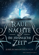 Simon Rhys Beck, Sandra Busch, J L u a Carlton, J. L. Carlton, J.L. Carlton, Barbara Corsten... - Raue Nächte und (be-) sinnliche Zeit