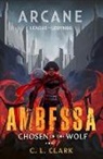 C L Clark, C. L. Clark, Author to be revealed - Ambessa: Chosen of the Wolf