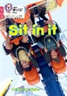 Catherine Baker, Collins Big Cat - Sit in it