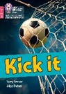 Collins Big Cat, Suzy Senior, Senior Suzy, Alex Oxton - Kick it