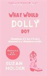 Suzan Holder - What Would Dolly Do?