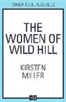 Kirsten Miller - The Women of Wild Hill
