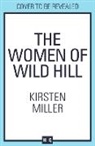 Kirsten Miller, Kirstin Miller - The Women of Wild Hill