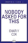 Charly Cox - Nobody Asked For This