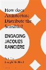 Joseph Bedford, Joseph Bedford - How does Architecture Distribute the Sensible?