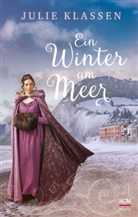 Julie Klassen, Susanne Naumann - Ein Winter am Meer