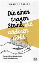 Daniel Schulze - Die einen tragen Steine, die anderen Gold