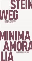 Marcus Steinweg - Minima Amoralia