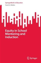 Carol A Mullen, Carol A. Mullen - Equity in School Mentoring and Induction