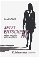 Karlotta Stahl - Jetzt entscheide ich