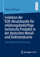 Tobias Schillinger - Selektion der B2B-Absatzkanäle für erklärungsbedürftige technische Produkte in der deutschen Metall- und Elektroindustrie