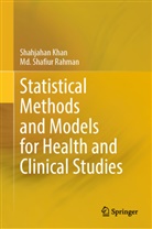Shahjahan Khan, Md Shafiur Rahman, Md. Shafiur Rahman - Statistical Methods and Models for Health and Clinical Studies