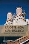 Roberto L Capote Castillo, Roberto L. Capote Castillo - La Gerencia Sin Practica