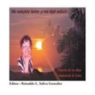 Reinaldo Saliva Gonzalez - Me Sedujiste Senor. y Me Deje Seducir