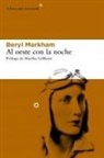 Martha Gellhorn, Beryl Markham - Al Oeste con la noche
