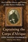 John Newton Chamberlin, Chamberlin John Newton, John Bisbee, Bisbee John - Captaining the Corps d'Afrique