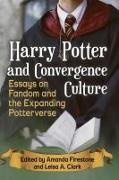 Leisa A. Clark, Amanda Firestone,  Firestone Amanda - Harry Potter and Convergence Culture - Essays on Fandom and the Expanding Potterverse