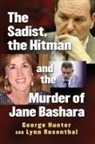 George Hunter, Lynn Rosenthal - The Sadist, the Hitman and the Murder of Jane Bashara