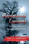 Alan G. Gauthreaux - Bloodstained Louisiana