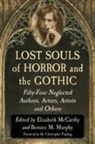 Elizabeth McCarthy, Bernice M. Murphy, Murphy Bernice M. - Lost Souls of Horror and the Gothic