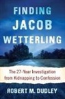 Robert M. Dudley - Finding Jacob Wetterling