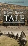 Marcelline Burke, Paul Burke - The Wagon Master's Tale