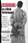 Peter McLaren - Schooling as a Ritual Performance
