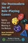 René Reinhold Schallegger, Matthew Wilhelm Kapell, Kapell Matthew Wilhelm - The Postmodern Joy of Role-Playing Games