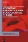 Carlee Arnett, Angela Labarca, Kyoko Masuda - Cognitive Linguistics and Sociocultural Theory