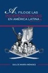 Dulce Maria Mendez - Al Filo de Las Independencias En America Latina