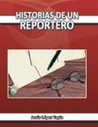 Jesus Lopez Tapia - Historias de Un Reportero