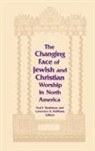 Paul F. Bradshaw, Lawrence A. Hoffman - Changing Face of Jewish and Christian Worship in North America