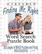 Lowry Global Media Llc, Maria Schumacher - Circle It, Finding Mr. Right, Large Print, Word Search, Puzzle Book