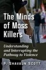 P. Shavaun Scott - The Minds of Mass Killers