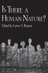 Leroy S. Rouner - Is There a Human Nature?