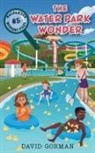 David Gorman - The Water Park Wonder