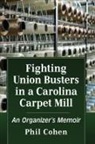 Phil Cohen - Fighting Union Busters in a Carolina Carpet Mill