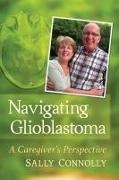 Sally Connolly,  Connolly Sally - Navigating Glioblastoma - A Caregiver's Perspective