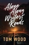 Tom Wood - Alone Along Writers' Roads